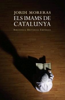ELS IMAMS DE CATALUNYA | 9788497872485 | MORERAS,JORDI | Llibreria Geli - Llibreria Online de Girona - Comprar llibres en català i castellà