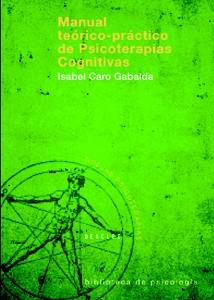 MANUAL TEORICO-PRACTICO DE PSICOTERAPIAS COGNITIVAS | 9788433021229 | CARO GABALDA,ISABEL | Llibreria Geli - Llibreria Online de Girona - Comprar llibres en català i castellà