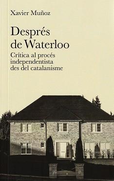 DESPRÉS DE WATERLOO | 9788409236077 | MUÑOZ,XAVIER | Llibreria Geli - Llibreria Online de Girona - Comprar llibres en català i castellà