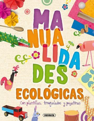 MANUALIDADES ECOLÓGICAS | 9788467726121 | SUSAETA,EQUIPO | Llibreria Geli - Llibreria Online de Girona - Comprar llibres en català i castellà