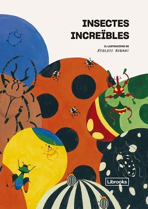 INSECTES INCREÏBLES | 9788412725322 |   | Llibreria Geli - Llibreria Online de Girona - Comprar llibres en català i castellà