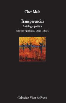 TRANSPARENCIAS.ANTOLOGÍA POÉTICA | 9788498953435 | MAIA,CIRCE | Llibreria Geli - Llibreria Online de Girona - Comprar llibres en català i castellà
