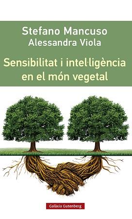 SENSIBILITAT I INTEL·LIGÈNCIA EN EL MÓN VEGETAL | 9788419392435 | MANCUSO, STEFANO | Libreria Geli - Librería Online de Girona - Comprar libros en catalán y castellano