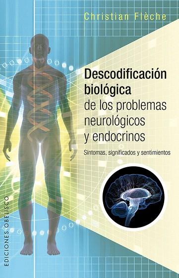 DESCODIFICACIóN BIOLóGICA DE LOS PROBLEMAS NEUROLóGICOS Y ENDOCRINOS | 9788491112457 | FLÈCHE,CHRISTIAN | Llibreria Geli - Llibreria Online de Girona - Comprar llibres en català i castellà