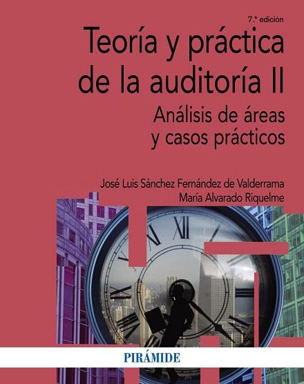 TEORÍA Y PRÁCTICA DE LA AUDITORÍA II (7ªED 2017) | 9788436838244 | SÁNCHEZ FERNÁNDEZ DE VALDERRAMA,JOSÉ LUIS/ALVARADO RIQUELME,MARÍA | Llibreria Geli - Llibreria Online de Girona - Comprar llibres en català i castellà
