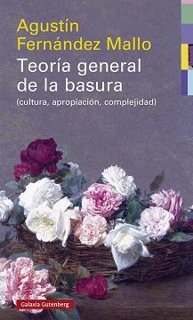 TEORÍA GENERAL DE LA BASURA(CULTURA,APROPIACIÓN,COMPLEJIDAD) | 9788418526046 | FERNÁNDEZ MALLO,AGUSTÍN | Llibreria Geli - Llibreria Online de Girona - Comprar llibres en català i castellà