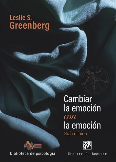 CAMBIAR LA EMOCIÓN CON LA EMOCIÓN. GUÍA CLÍNICA | 9788433032447 | GREENBERG,LESLIE S. | Llibreria Geli - Llibreria Online de Girona - Comprar llibres en català i castellà
