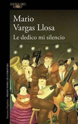 LE DEDICO MI SILENCIO | 9788420476599 | VARGAS LLOSA,MARIO | Llibreria Geli - Llibreria Online de Girona - Comprar llibres en català i castellà
