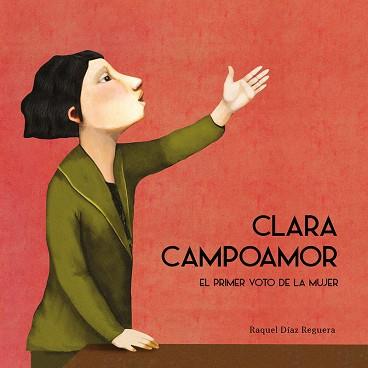 CLARA CAMPOAMOR. EL PRIMER VOTO DE LA MUJER | 9788417673154 | DÍAZ REGUERA, RAQUEL | Llibreria Geli - Llibreria Online de Girona - Comprar llibres en català i castellà