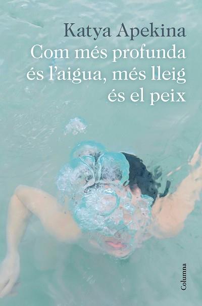 COM MÉS PROFUNDA ÉS L'AIGUA,MÉS LLEIG ÉS EL PEIX | 9788466426305 | APEKINA,KATYA | Llibreria Geli - Llibreria Online de Girona - Comprar llibres en català i castellà
