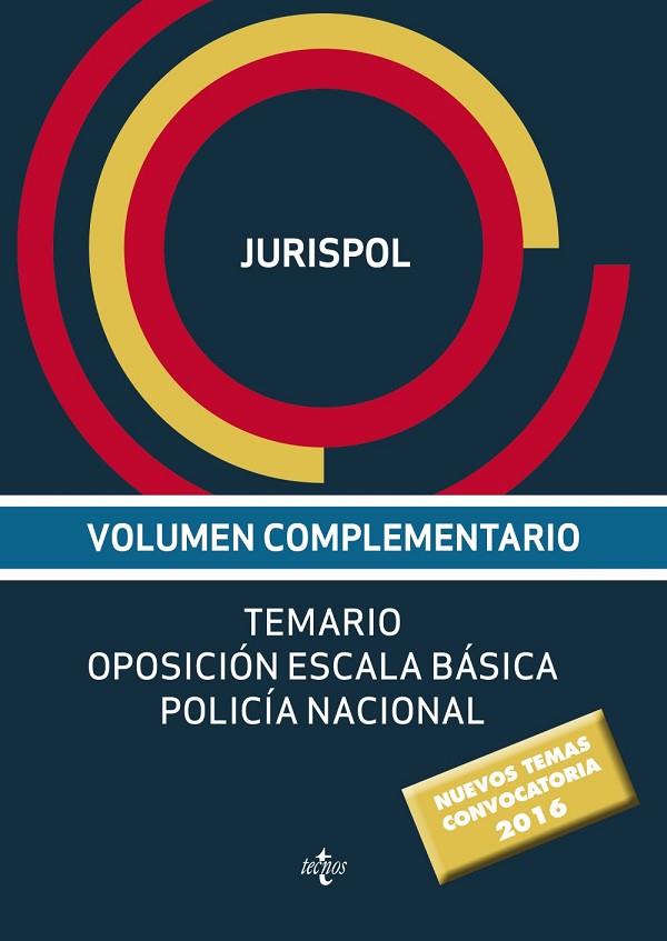 TEMARIO OPOSICIÓN ESCALA BÁSICA POLICÍA NACIONAL.VOLUMEN COMPLEMENTARIO(1ª EDICION 2016) | 9788430969319 | JURISPOL | Llibreria Geli - Llibreria Online de Girona - Comprar llibres en català i castellà
