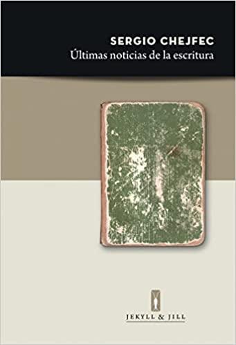 ÚLTIMAS NOTICIAS DE LA ESCRITURA | 9788494256561 | CHEJFEC,SERGIO | Llibreria Geli - Llibreria Online de Girona - Comprar llibres en català i castellà