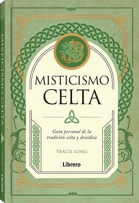 MISTICISMO CELTA | 9788411540414 | LONG, TRACIE | Libreria Geli - Librería Online de Girona - Comprar libros en catalán y castellano