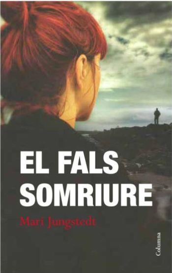 EL FALS SOMRIURE | 9788466415668 | JUNGSTEDT,MARI  | Llibreria Geli - Llibreria Online de Girona - Comprar llibres en català i castellà