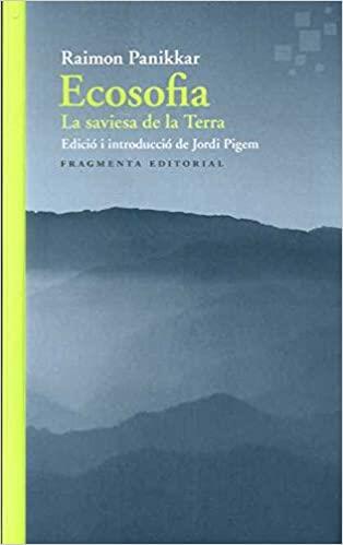 ECOSOFIA.LA SAVIESA DE LA TERRA | 9788417796501 | PANIKKAR,RAIMON | Llibreria Geli - Llibreria Online de Girona - Comprar llibres en català i castellà