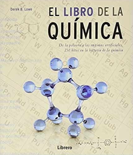 EL LIBRO DE LA QUÍMICA | 9789089988010 | LOWE,DEREK B. | Llibreria Geli - Llibreria Online de Girona - Comprar llibres en català i castellà