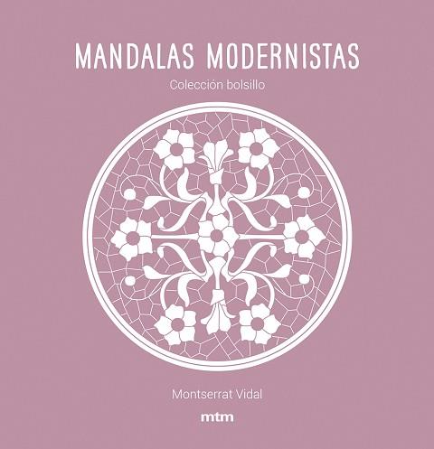 MANDALAS MODERNISTAS | 9788417165468 | VIDAL CANO, MONTSERRAT | Llibreria Geli - Llibreria Online de Girona - Comprar llibres en català i castellà