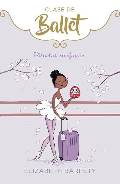 PIRUETAS EN JAPÓN (CLASE DE BALLET 7) | 9788418318047 | BARFÉTY,ELIZABETH | Llibreria Geli - Llibreria Online de Girona - Comprar llibres en català i castellà
