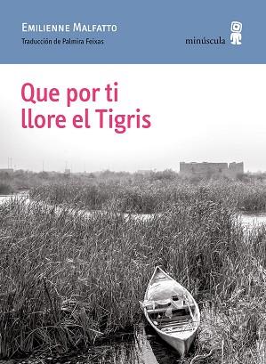 QUE POR TI LLORE EL TIGRIS | 9788412505351 | EMILIENNE,MALFATTO | Llibreria Geli - Llibreria Online de Girona - Comprar llibres en català i castellà