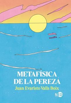 METAFÍSICA DE LA PEREZA | 9788418273742 | VALLS BOIX,JUAN EVARISTO | Llibreria Geli - Llibreria Online de Girona - Comprar llibres en català i castellà