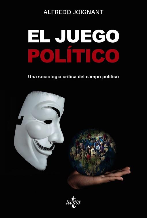 EL JUEGO POLÍTICO.UNA SOCIOLOGÍA CRÍTICA DEL CAMPO POLÍTICO | 9788430984633 | JOIGNANT,ALFREDO | Llibreria Geli - Llibreria Online de Girona - Comprar llibres en català i castellà