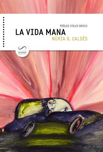 LA VIDA MANA | 9788494675324 | GARCIA CALDÉS,NÚRIA | Llibreria Geli - Llibreria Online de Girona - Comprar llibres en català i castellà