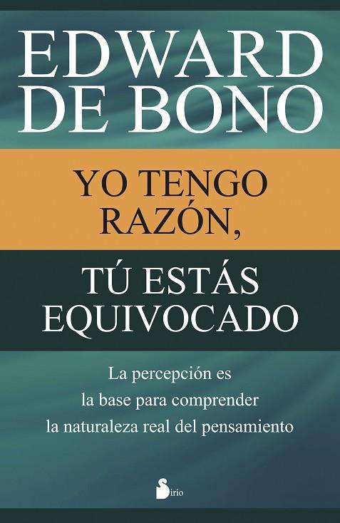 YO TENGO RAZÓN,TÚ ESTÁS EQUIVOCADO | 9788416233731 | DE BONO,EDWARD | Llibreria Geli - Llibreria Online de Girona - Comprar llibres en català i castellà