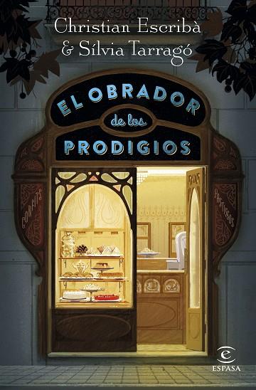 EL OBRADOR DE LOS PRODIGIOS | 9788467055078 | ESCRIBÀ,CHRISTIAN/TARRAGÓ,SÍLVIA | Llibreria Geli - Llibreria Online de Girona - Comprar llibres en català i castellà