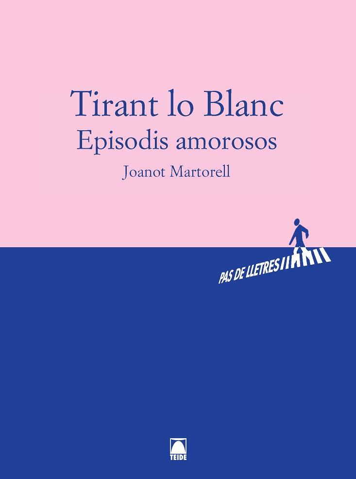 TIRANT LO BLANC(EPISODIS AMOROSOS) | 9788430768172 | MARTORELL,JOANOT | Llibreria Geli - Llibreria Online de Girona - Comprar llibres en català i castellà