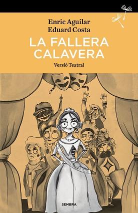 LA FALLERA CALAVERA(VERSIÓ TEATRAL) | 9788416698837 | AGUILAR,ENRIC/COSTA,EDUARD | Llibreria Geli - Llibreria Online de Girona - Comprar llibres en català i castellà