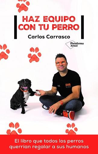 HAZ EQUIPO CON TU PERRO | 9788418927409 | CARRASCO,CARLOS | Llibreria Geli - Llibreria Online de Girona - Comprar llibres en català i castellà