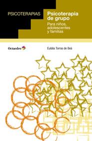 PSICOTERAPIA DE GRUPO.PARA NIÑOS,ADOLESCENTES Y FAMILIAS | 9788499213217 | TORRAS DE BEA,EULÀLIA | Llibreria Geli - Llibreria Online de Girona - Comprar llibres en català i castellà