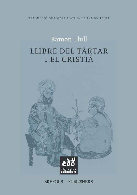 LLIBRE DEL TÀRTAR I EL CRISTIÀ | 9788494315862 | LLULL,RAMON | Llibreria Geli - Llibreria Online de Girona - Comprar llibres en català i castellà