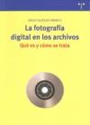 LA FOTOGRAFIA DIGITAL EN LOS ARCHIVOS.QUE ES Y COMO SE TRATA | 9788497043779 | IGLESIAS FRANCH,DAVID | Llibreria Geli - Llibreria Online de Girona - Comprar llibres en català i castellà