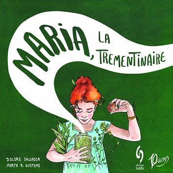 MARIA,LA TREMENTINAIRE | 9788412224054 | SALVADOR,DOLORS | Llibreria Geli - Llibreria Online de Girona - Comprar llibres en català i castellà