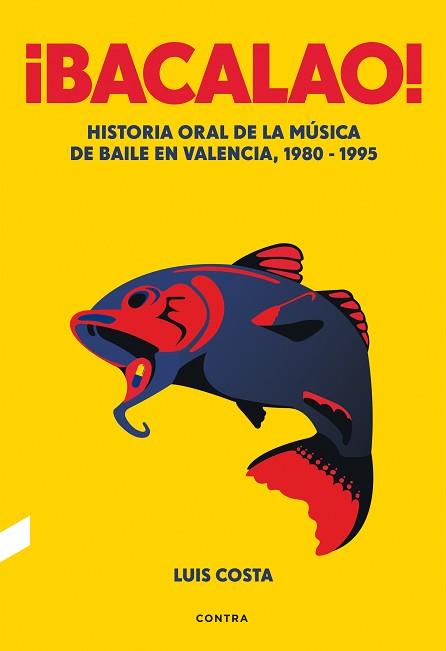 BACALAO! HISTORIA ORAL DE LA MÚSICA DE BAILE EN VALENCIA,1980-1995 | 9788418282386 | COSTA,LUIS | Llibreria Geli - Llibreria Online de Girona - Comprar llibres en català i castellà