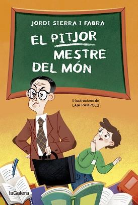 EL PITJOR MESTRE DEL MÓN | 9788424671952 | SIERRA FABRA,JORDI | Llibreria Geli - Llibreria Online de Girona - Comprar llibres en català i castellà