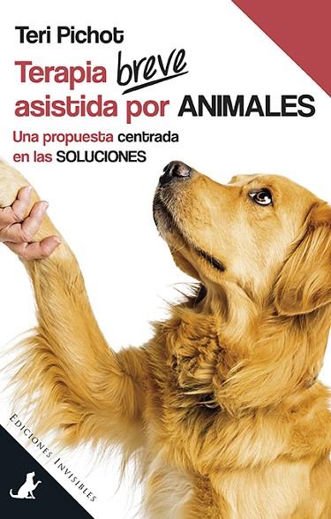 TERAPIA BREVE ASISTIDA POR ANIMALES | 9788494707094 | PICHOT,TERI | Libreria Geli - Librería Online de Girona - Comprar libros en catalán y castellano