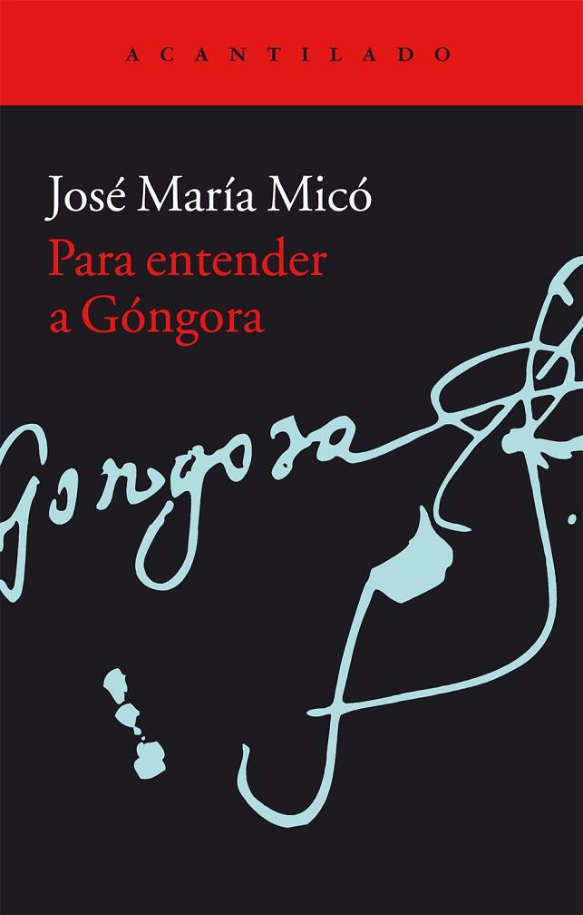 PARA ENTENDER A GÓNGORA | 9788416011711 | MICÓ,JOSÉ MARÍA | Llibreria Geli - Llibreria Online de Girona - Comprar llibres en català i castellà