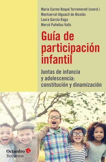 GUÍA DE PARTICIPACIÓN INFANTIL.JUNTAS DE INFANCIA Y ADOLESCENCIA:CONSTITUCIÓN Y DINAMIZACIÓN | 9788417219741 | A.A.D.D. | Llibreria Geli - Llibreria Online de Girona - Comprar llibres en català i castellà
