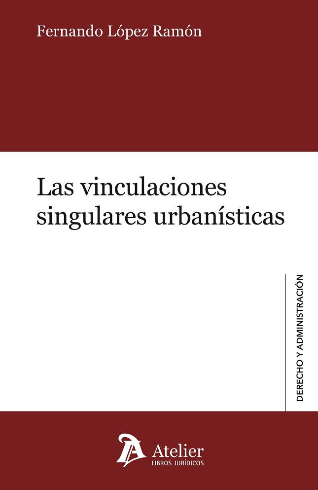 LAS VINCULACIONES SINGULARES URBANÍSTICAS | 9788418244018 | LÓPEZ RAMÓN,FERNANDO | Libreria Geli - Librería Online de Girona - Comprar libros en catalán y castellano