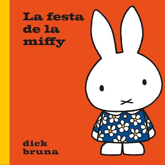 LA FESTA DE LA MIFFY | 9788412368567 | BRUNA,DICK | Llibreria Geli - Llibreria Online de Girona - Comprar llibres en català i castellà