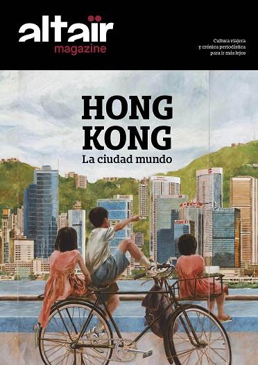 HONG KONG.LA CIUDAD MUNDO(ALTAIR MAGAZINE) | 9788494609879 | Llibreria Geli - Llibreria Online de Girona - Comprar llibres en català i castellà