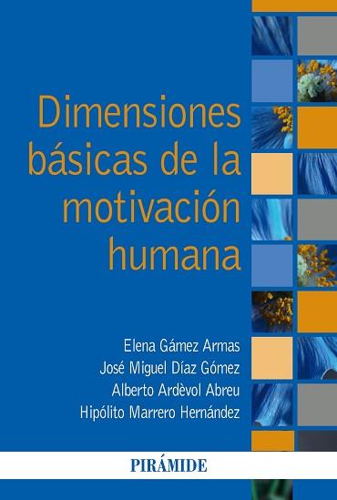 DIMENSIONES BÁSICAS DE LA MOTIVACIÓN HUMANA | 9788436843835 | GÁMEZ ARMAS,ELENA/DÍAZ GÓMEZ,JOSÉ MIGUEL/ARDÈVOL ABREU,ALBERTO/MARRERO HERNÁNDEZ,HIPÓLITO | Llibreria Geli - Llibreria Online de Girona - Comprar llibres en català i castellà