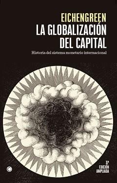 LA GLOBALIZACIÓN DEL CAPITAL.HISTORIA DEL SISTEMA MONETARIO INTERNACIONAL | 9788412176551 | EICHENGREEN,BARRY | Llibreria Geli - Llibreria Online de Girona - Comprar llibres en català i castellà