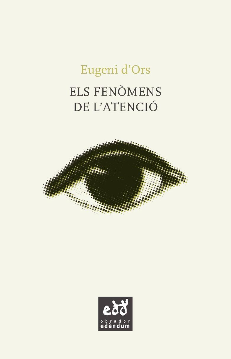 ELS FENòMENS DE L'ATENCIó | 9788494756627 | D'ORS,EUGENI | Llibreria Geli - Llibreria Online de Girona - Comprar llibres en català i castellà