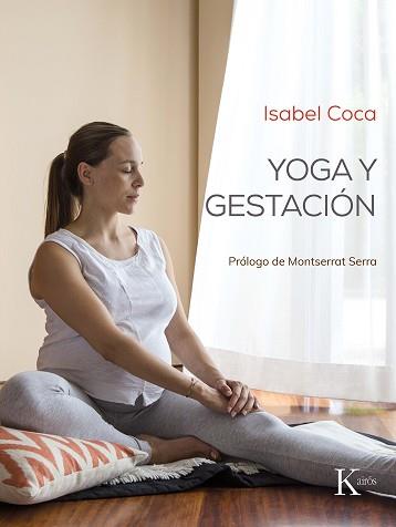 YOGA Y GESTACIÓN | 9788499887173 | COCA,ISABEL | Llibreria Geli - Llibreria Online de Girona - Comprar llibres en català i castellà
