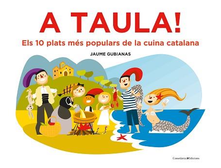 A TAULA!.ELS 10 PLATS MÉS POPULARS DE LA CUINA CATALANA | 9788490349670 | GUBIANAS ESCUDÉ,JAUME | Llibreria Geli - Llibreria Online de Girona - Comprar llibres en català i castellà