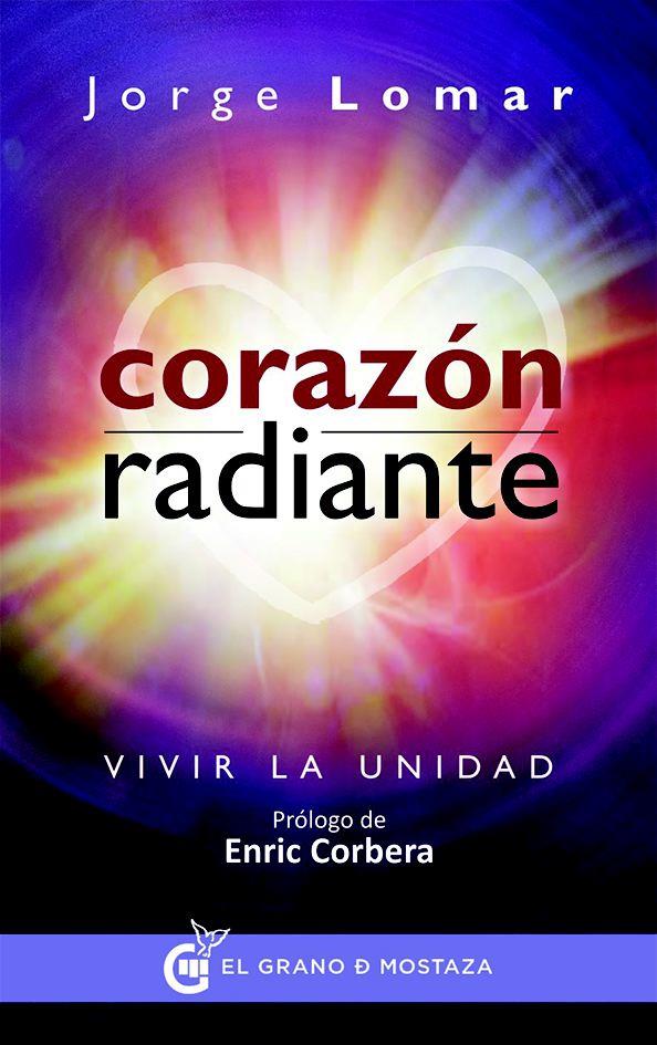 CORAZÓN RADIANTE | 9788494354984 | LOMAR,JORGE | Libreria Geli - Librería Online de Girona - Comprar libros en catalán y castellano