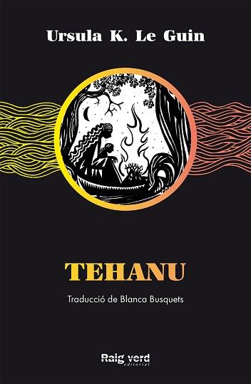 TEHANU(CATALÀ) | 9788417925499 | LE GUIN,URSULA K. | Llibreria Geli - Llibreria Online de Girona - Comprar llibres en català i castellà